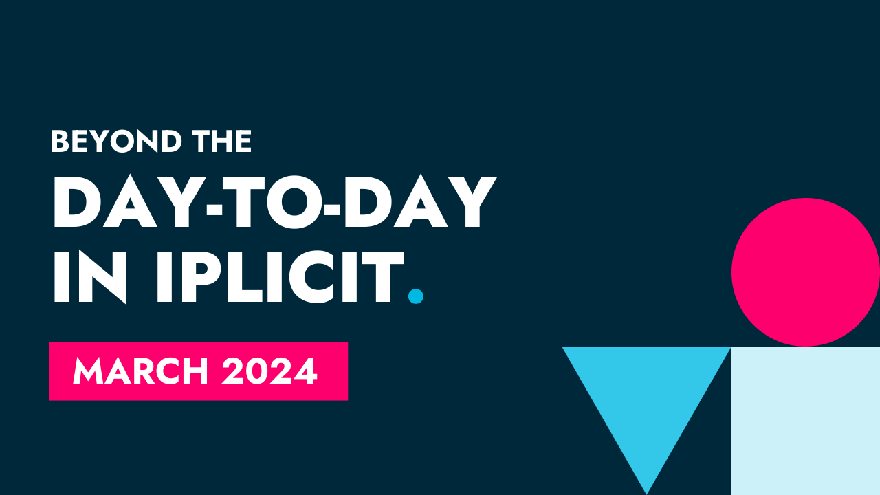 March 2024 - Beyond the day-to-day in iplicit