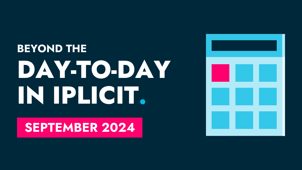 September 2024 - Beyond the day-to-day in iplicit